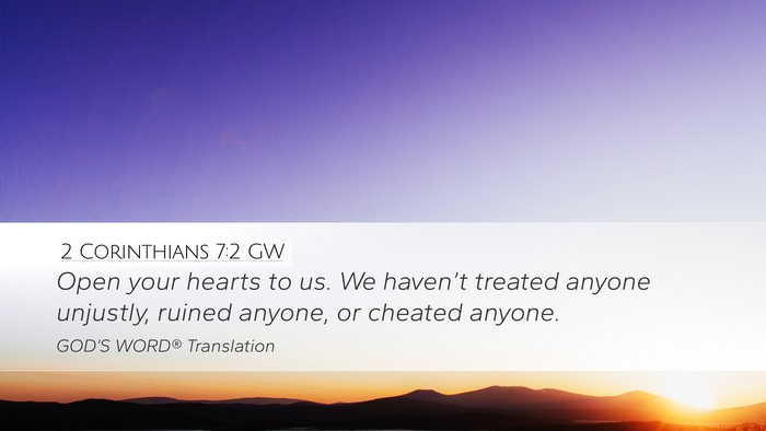 2 Corinthians 7:2 GW Bible Verse Image
