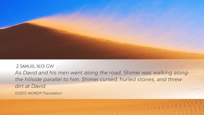 2 Samuel 16:13 GW Desktop Wallpaper - As David and his men went along the road, Shimei - Desktop Bible Verse Wallpaper