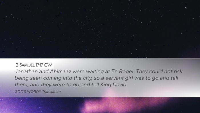 2 Samuel 17:17 GW Desktop Wallpaper - Jonathan and Ahimaaz were waiting at En Rogel. - Desktop Bible Verse Wallpaper