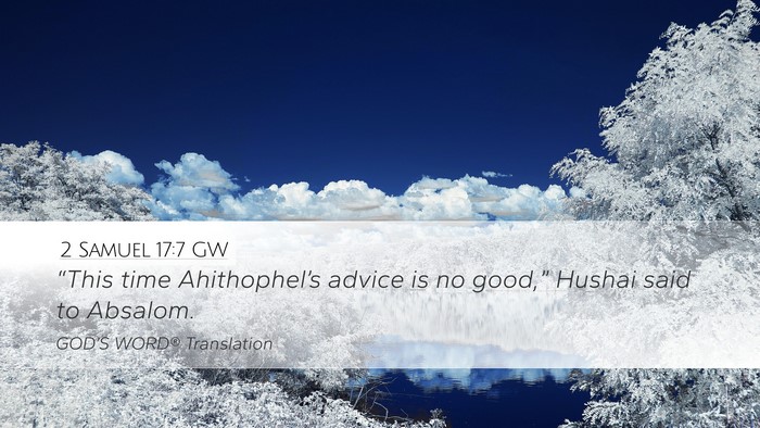 2 Samuel 17:7 GW Desktop Wallpaper - “This time Ahithophel’s advice is no good,” - Desktop Bible Verse Wallpaper