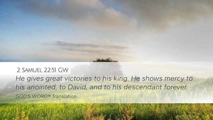 2 Samuel 22:51 GW Desktop Wallpaper - He gives great victories to his king. He shows - Desktop Bible Verse Wallpaper