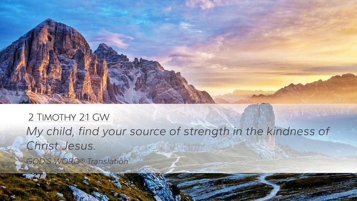 2 Timothy 2:1 GW Bible Verse Image