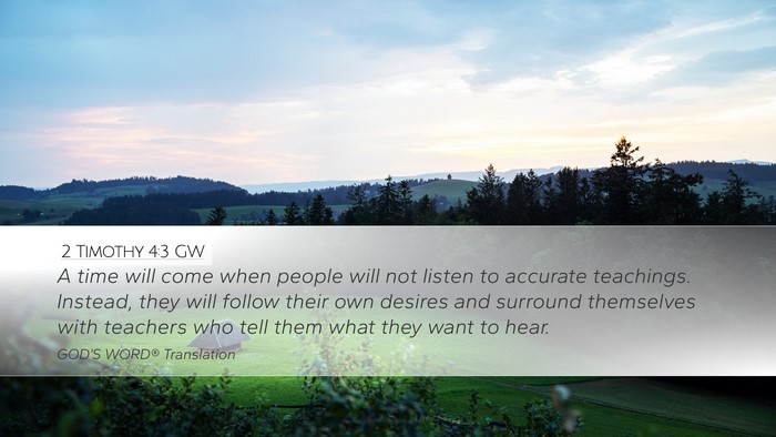 2 Timothy 4:3 GW Desktop Wallpaper - A time will come when people will not listen to - Desktop Bible Verse Wallpaper