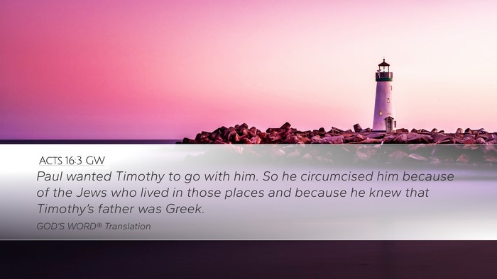 Acts 16:3 GW Desktop Wallpaper - Paul wanted Timothy to go with him. So he - Desktop Bible Verse Wallpaper