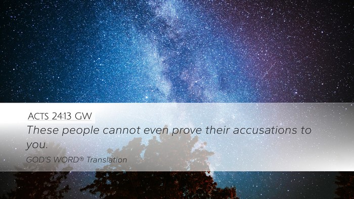 Acts 24:13 GW Bible Verse Image