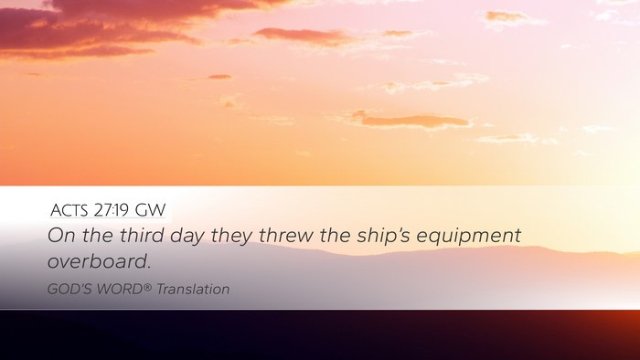 Acts 27:19 GW Bible Verse Image