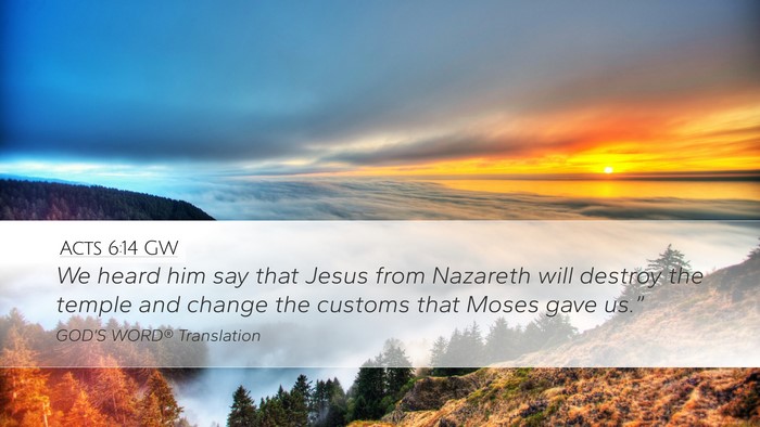 Acts 6:14 GW Bible Verse Image