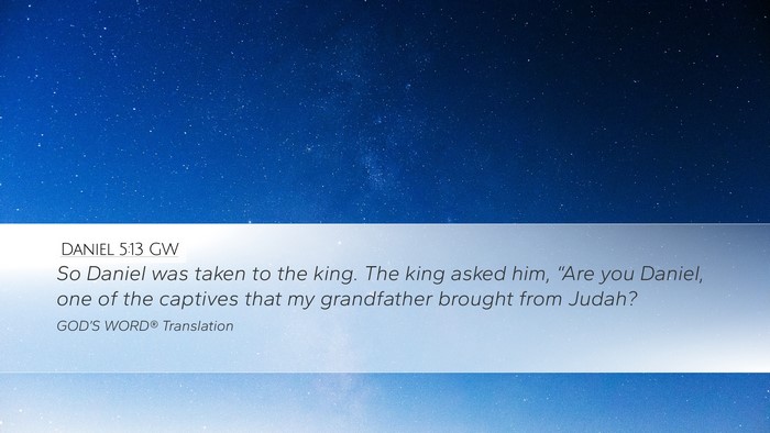 Daniel 5:13 GW Bible Verse Image