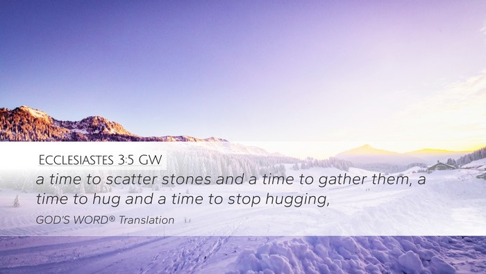 Ecclesiastes 3:5 GW Desktop Wallpaper - a time to scatter stones and a time to gather - Desktop Bible Verse Wallpaper