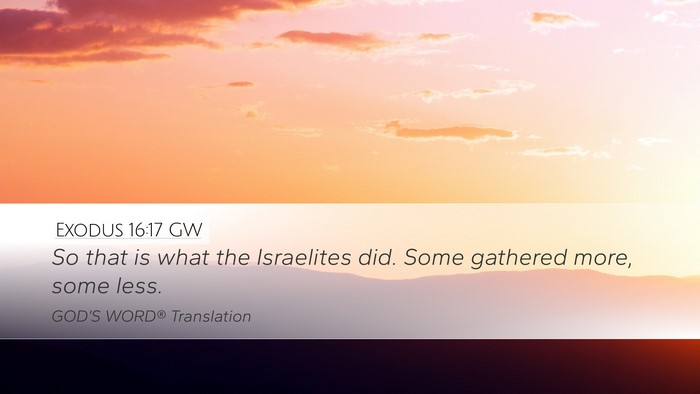 Exodus 16:17 GW Desktop Wallpaper - So that is what the Israelites did. Some gathered - Desktop Bible Verse Wallpaper