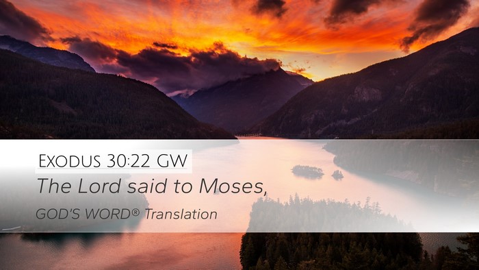 Exodus 30:22 GW Desktop Wallpaper - The Lord said to - Desktop Bible Verse Wallpaper