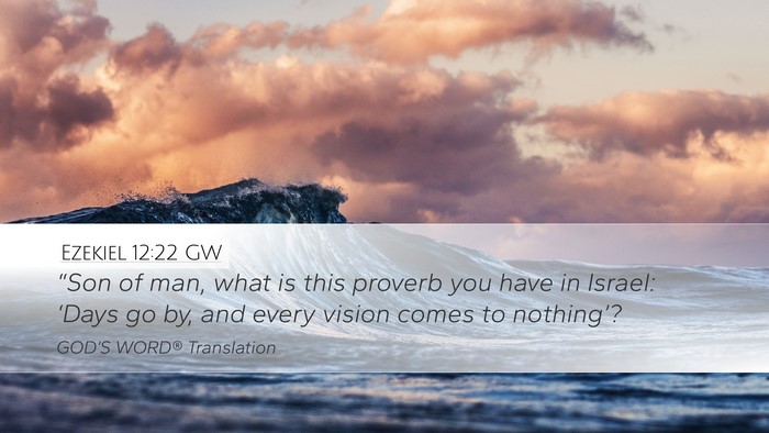 Ezekiel 12:22 GW Bible Verse Image