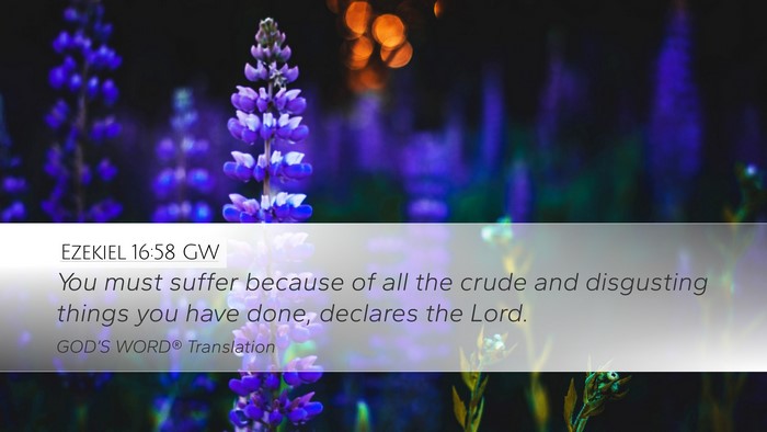 Ezekiel 16:58 GW Desktop Wallpaper - You must suffer because of all the crude and - Desktop Bible Verse Wallpaper