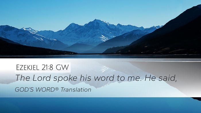 Ezekiel 21:8 GW Desktop Wallpaper - The Lord spoke his word to me. He - Desktop Bible Verse Wallpaper