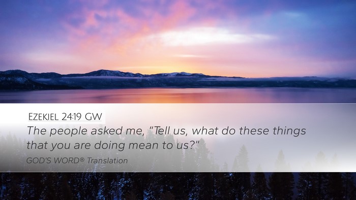 Ezekiel 24:19 GW Bible Verse Image