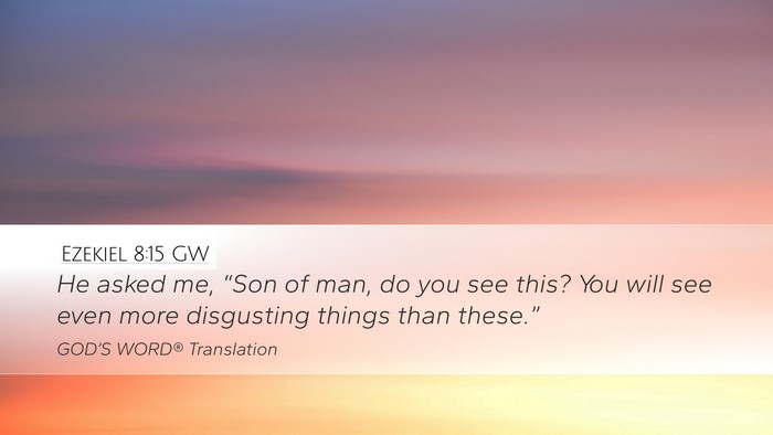 Ezekiel 8:15 GW Bible Verse Image