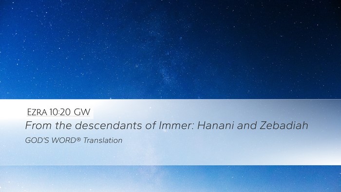 Ezra 10:20 GW Desktop Wallpaper - From the descendants of Immer: Hanani and - Desktop Bible Verse Wallpaper