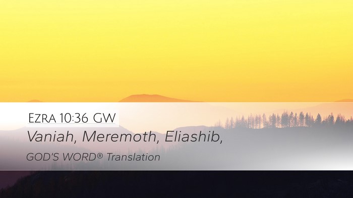 Ezra 10:36 GW Desktop Wallpaper - Vaniah, Meremoth, - Desktop Bible Verse Wallpaper