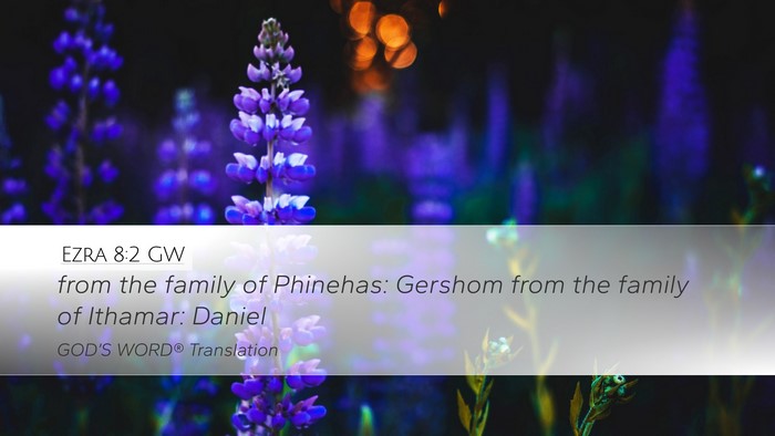 Ezra 8:2 GW Desktop Wallpaper - from the family of Phinehas: Gershom from the - Desktop Bible Verse Wallpaper