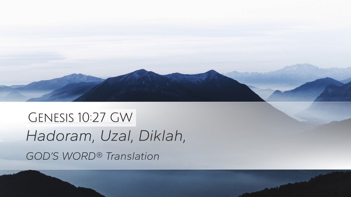 Genesis 10:27 GW Desktop Wallpaper - Hadoram, Uzal, - Desktop Bible Verse Wallpaper