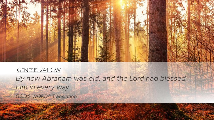 Genesis 24:1 GW Desktop Wallpaper - By now Abraham was old, and the Lord had blessed - Desktop Bible Verse Wallpaper