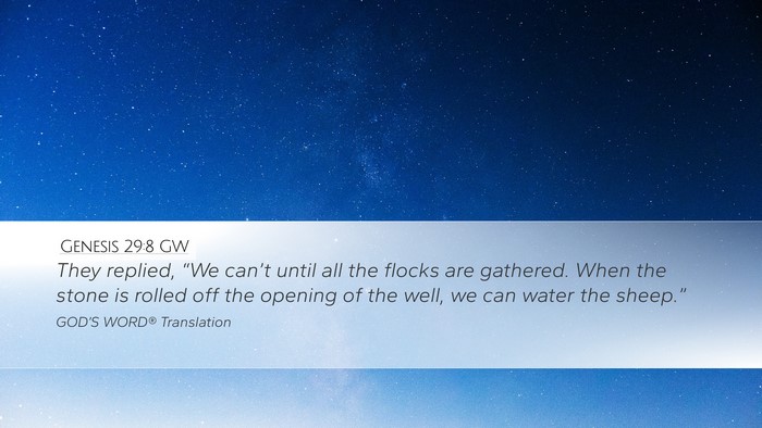 Genesis 29:8 GW Desktop Wallpaper - They replied, “We can’t until all the flocks - Desktop Bible Verse Wallpaper