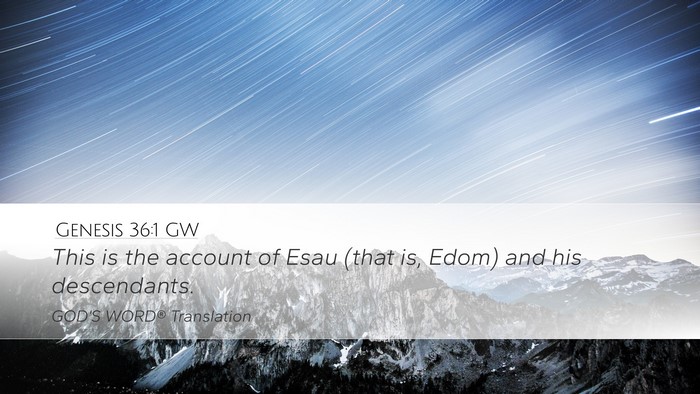 Genesis 36:1 GW Desktop Wallpaper - This is the account of Esau (that is, Edom) and - Desktop Bible Verse Wallpaper