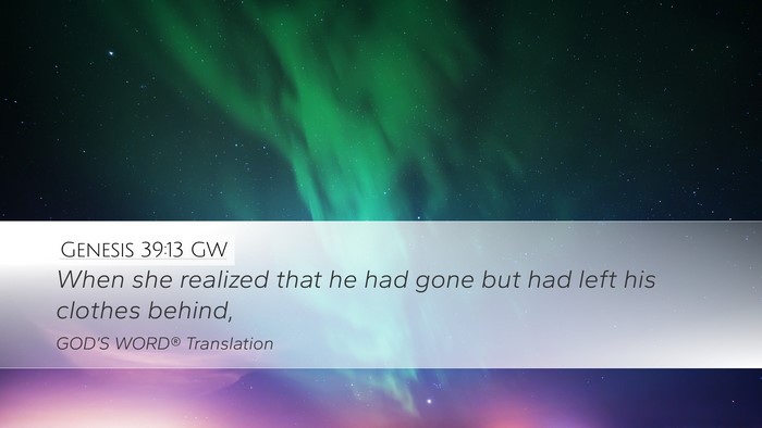 Genesis 39:13 GW Desktop Wallpaper - When she realized that he had gone but had left - Desktop Bible Verse Wallpaper