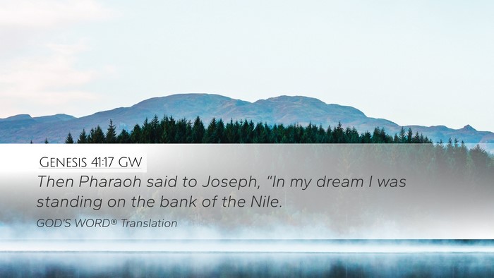 Genesis 41:17 GW Desktop Wallpaper - Then Pharaoh said to Joseph, “In my dream I was - Desktop Bible Verse Wallpaper