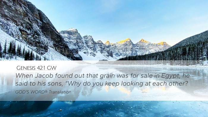 Genesis 42:1 GW Desktop Wallpaper - When Jacob found out that grain was for sale in - Desktop Bible Verse Wallpaper