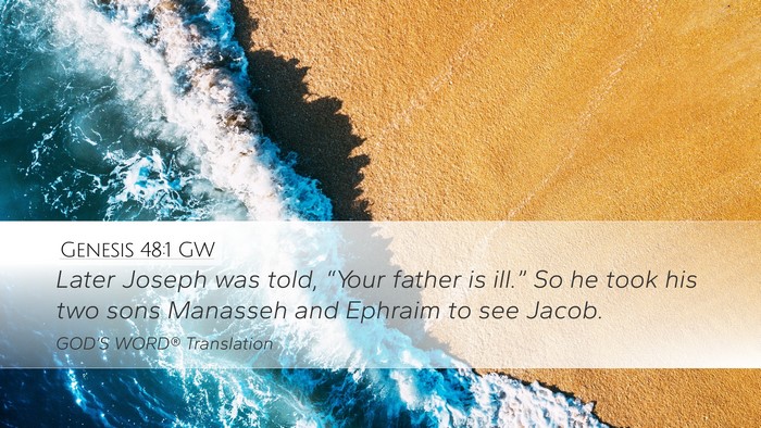 Genesis 48:1 GW Desktop Wallpaper - Later Joseph was told, “Your father is ill.” - Desktop Bible Verse Wallpaper
