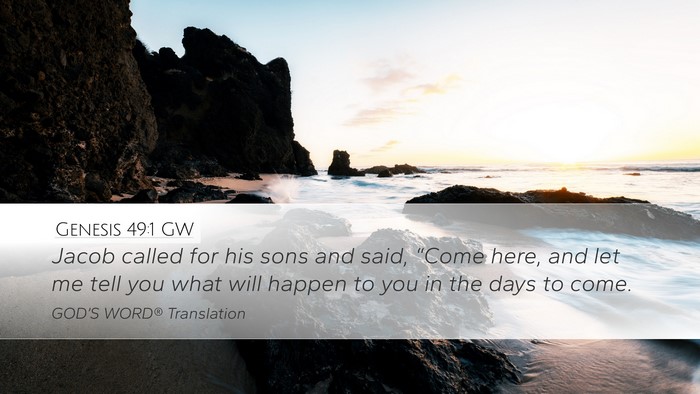 Genesis 49:1 GW Desktop Wallpaper - Jacob called for his sons and said, “Come here, - Desktop Bible Verse Wallpaper