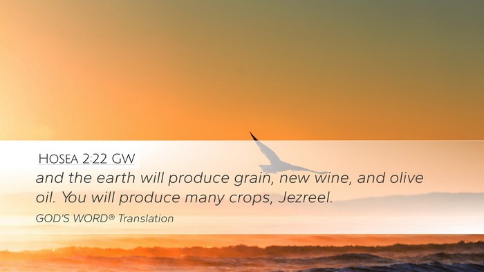 Hosea 2:22 GW Desktop Wallpaper - and the earth will produce grain, new wine, and - Desktop Bible Verse Wallpaper