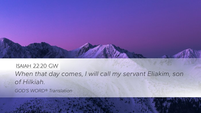 Isaiah 22:20 GW Desktop Wallpaper - When that day comes, I will call my servant - Desktop Bible Verse Wallpaper
