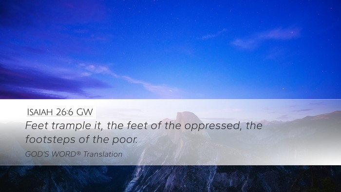 Isaiah 26:6 GW Desktop Wallpaper - Feet trample it, the feet of the oppressed, the - Desktop Bible Verse Wallpaper
