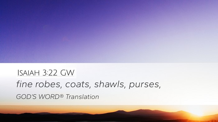 Isaiah 3:22 GW Desktop Wallpaper - fine robes, coats, shawls, - Desktop Bible Verse Wallpaper