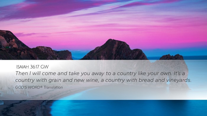 Isaiah 36:17 GW Desktop Wallpaper - Then I will come and take you away to a country - Desktop Bible Verse Wallpaper