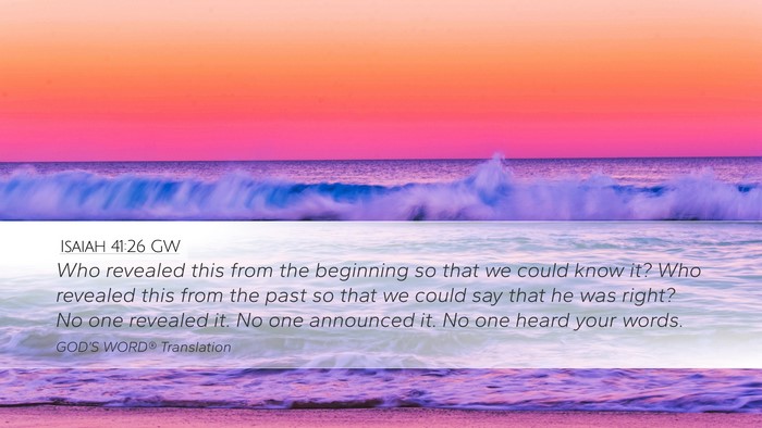 Isaiah 41:26 GW Desktop Wallpaper - Who revealed this from the beginning so that we - Desktop Bible Verse Wallpaper