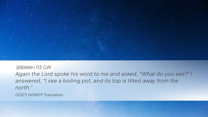 Jeremiah 1:13 GW Bible Verse Image