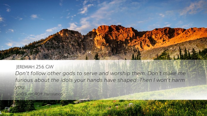Jeremiah 25:6 GW Bible Verse Image