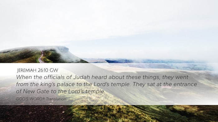 Jeremiah 26:10 GW Desktop Wallpaper - When the officials of Judah heard about these - Desktop Bible Verse Wallpaper