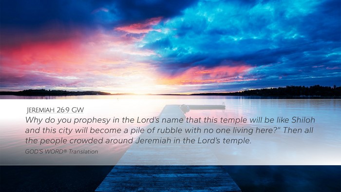 Jeremiah 26:9 GW Desktop Wallpaper - Why do you prophesy in the Lord’s name that - Desktop Bible Verse Wallpaper
