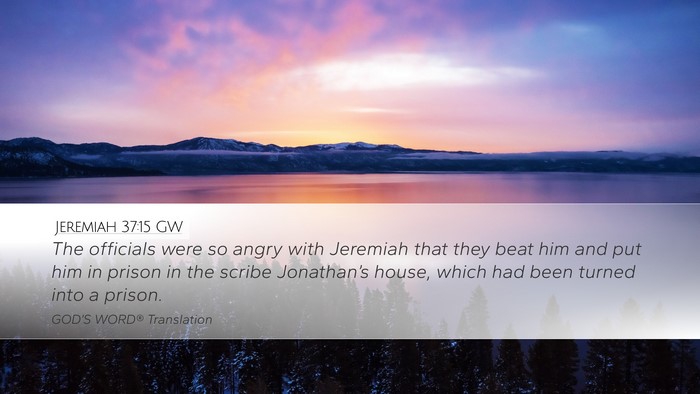 Jeremiah 37:15 GW Bible Verse Image