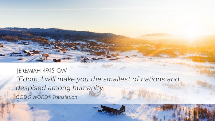 Jeremiah 49:15 GW Desktop Wallpaper - “Edom, I will make you the smallest of nations - Desktop Bible Verse Wallpaper