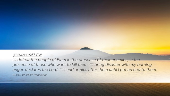 Jeremiah 49:37 GW Desktop Wallpaper - I’ll defeat the people of Elam in the presence - Desktop Bible Verse Wallpaper