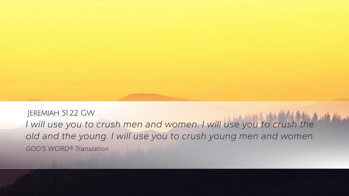 Jeremiah 51:22 GW Bible Verse Image
