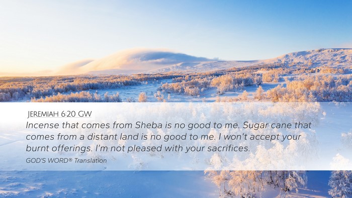 Jeremiah 6:20 GW Bible Verse Image