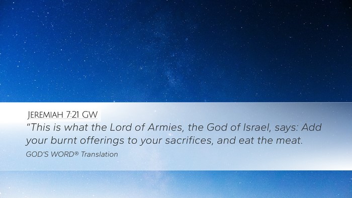 Jeremiah 7:21 GW Desktop Wallpaper - “This is what the Lord of Armies, the God of - Desktop Bible Verse Wallpaper
