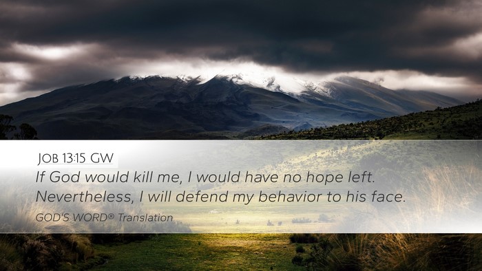 Job 13:15 GW Bible Verse Image