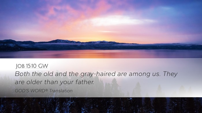 Job 15:10 GW Bible Verse Image
